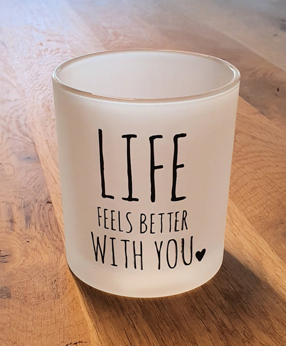 Waxinelichthouder - Life feels better with you - Lounge&Lifestyle