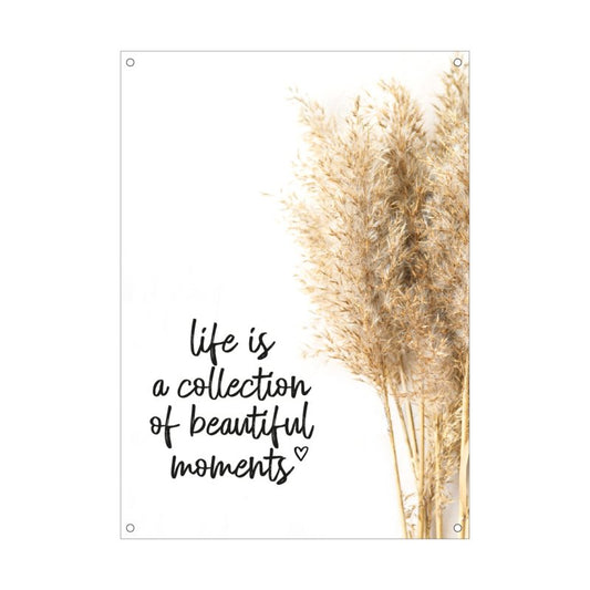 Tuinposter - Life is a collection of beautiful moments - Lounge&Lifestyle
