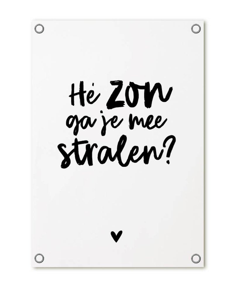 Tuinposter - Hé zon ga je mee stralen - Lounge&Lifestyle